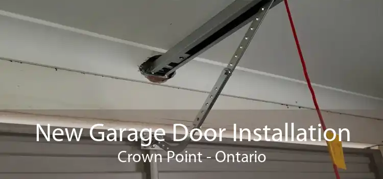 New Garage Door Installation Crown Point - Ontario