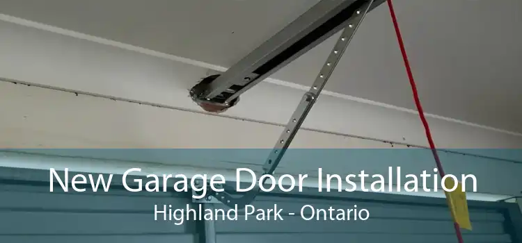 New Garage Door Installation Highland Park - Ontario