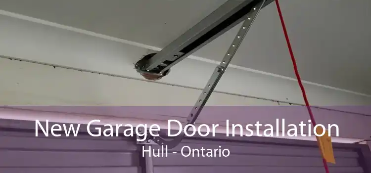 New Garage Door Installation Hull - Ontario