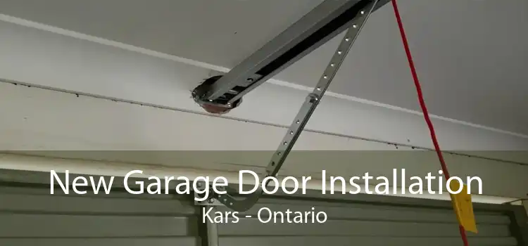 New Garage Door Installation Kars - Ontario