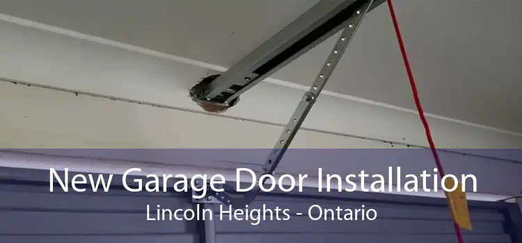 New Garage Door Installation Lincoln Heights - Ontario