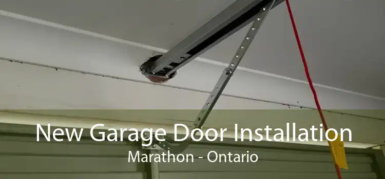 New Garage Door Installation Marathon - Ontario