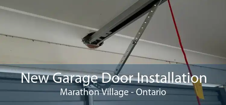 New Garage Door Installation Marathon Village - Ontario
