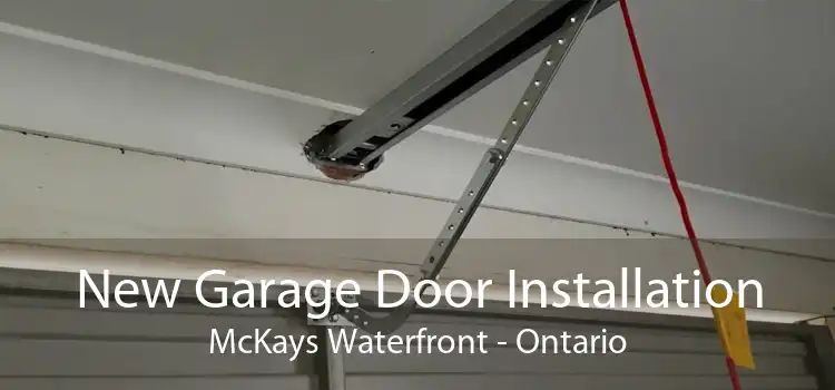 New Garage Door Installation McKays Waterfront - Ontario