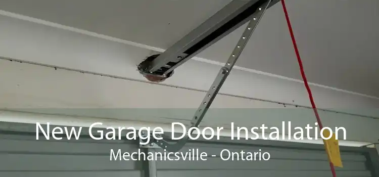 New Garage Door Installation Mechanicsville - Ontario
