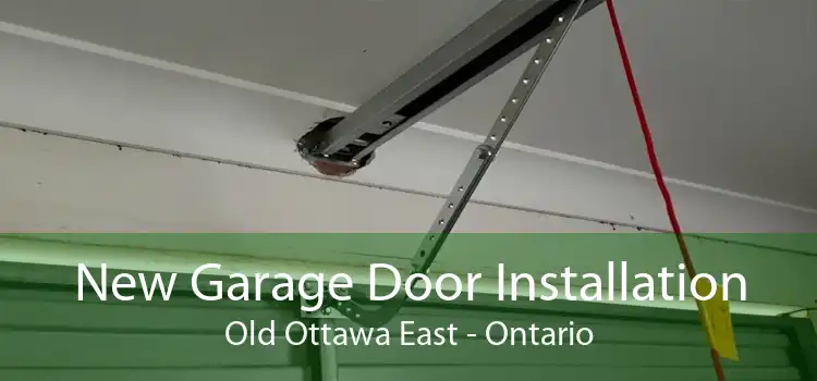 New Garage Door Installation Old Ottawa East - Ontario