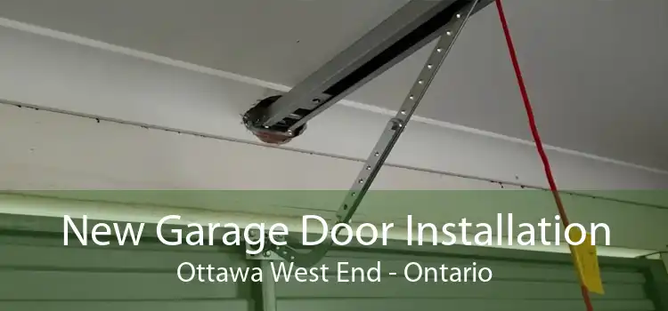 New Garage Door Installation Ottawa West End - Ontario