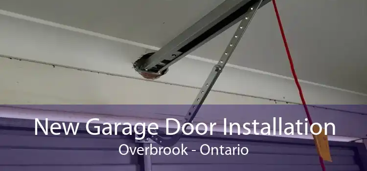 New Garage Door Installation Overbrook - Ontario