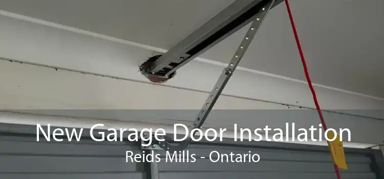 New Garage Door Installation Reids Mills - Ontario