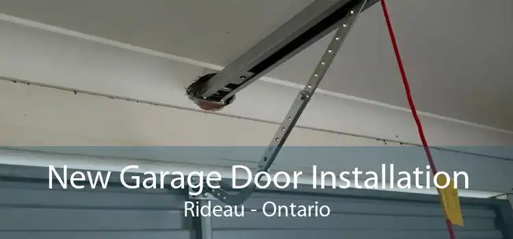 New Garage Door Installation Rideau - Ontario