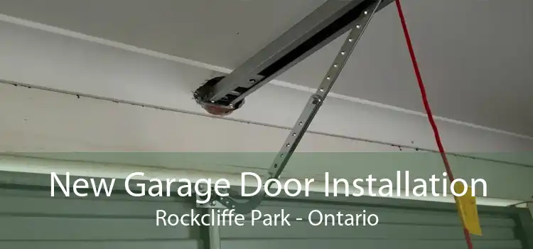 New Garage Door Installation Rockcliffe Park - Ontario