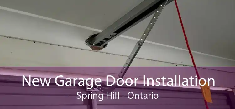 New Garage Door Installation Spring Hill - Ontario
