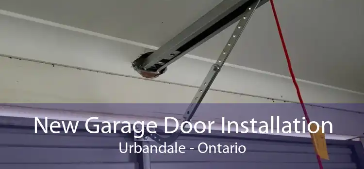 New Garage Door Installation Urbandale - Ontario