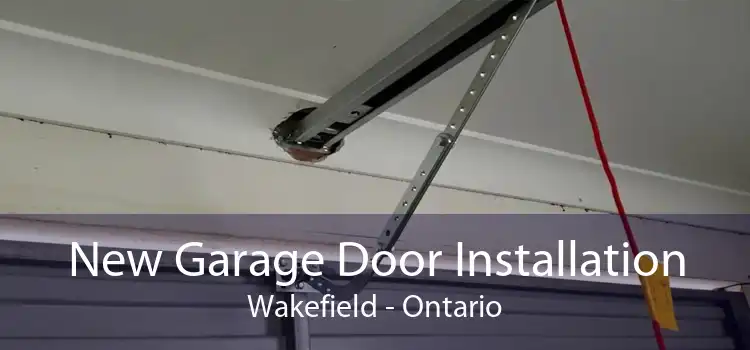 New Garage Door Installation Wakefield - Ontario