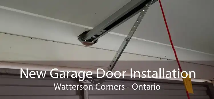 New Garage Door Installation Watterson Corners - Ontario