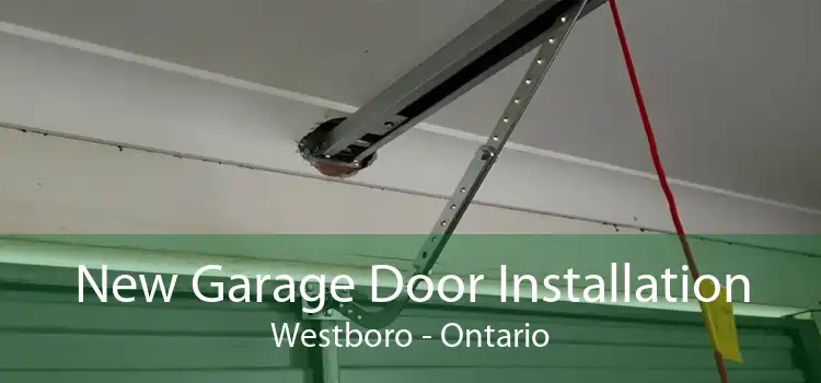 New Garage Door Installation Westboro - Ontario