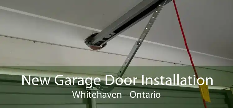 New Garage Door Installation Whitehaven - Ontario