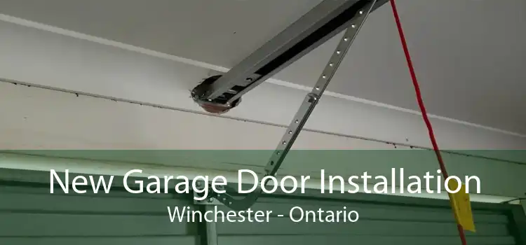 New Garage Door Installation Winchester - Ontario