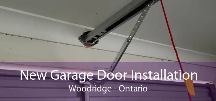 New Garage Door Installation Woodridge - Ontario