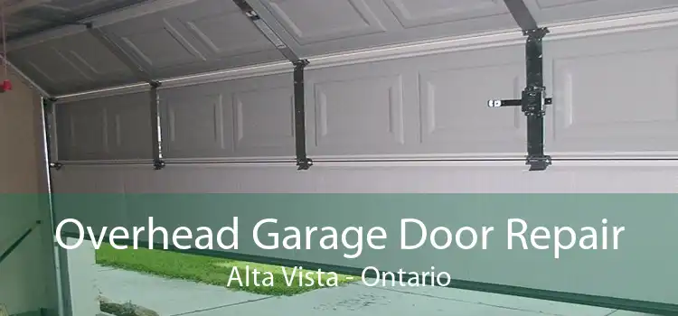 Overhead Garage Door Repair Alta Vista - Ontario