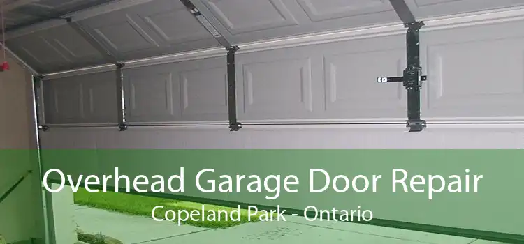 Overhead Garage Door Repair Copeland Park - Ontario