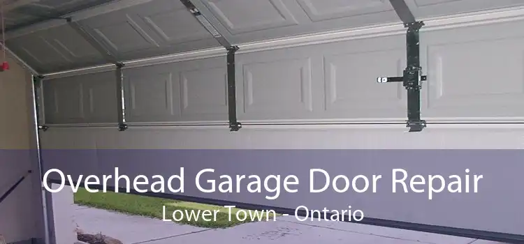 Overhead Garage Door Repair Lower Town - Ontario