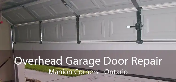 Overhead Garage Door Repair Manion Corners - Ontario