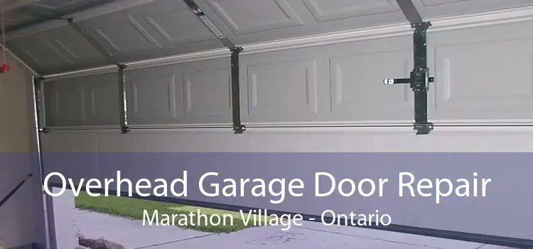 Overhead Garage Door Repair Marathon Village - Ontario