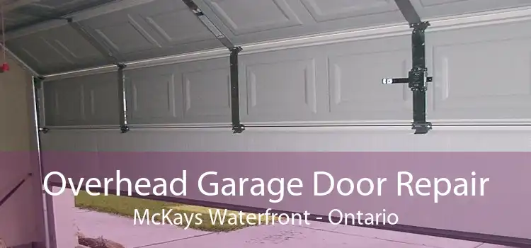 Overhead Garage Door Repair McKays Waterfront - Ontario