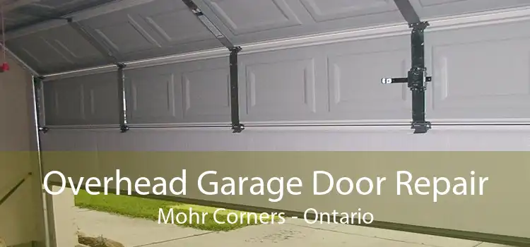 Overhead Garage Door Repair Mohr Corners - Ontario