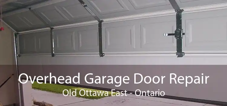 Overhead Garage Door Repair Old Ottawa East - Ontario