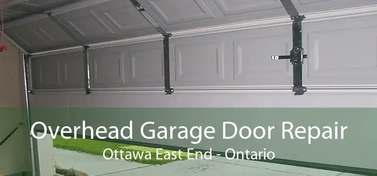 Overhead Garage Door Repair Ottawa East End - Ontario