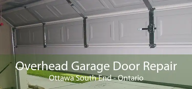 Overhead Garage Door Repair Ottawa South End - Ontario