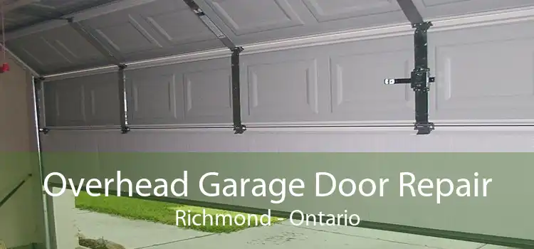 Overhead Garage Door Repair Richmond - Ontario