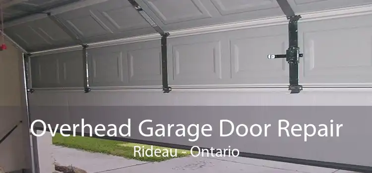 Overhead Garage Door Repair Rideau - Ontario