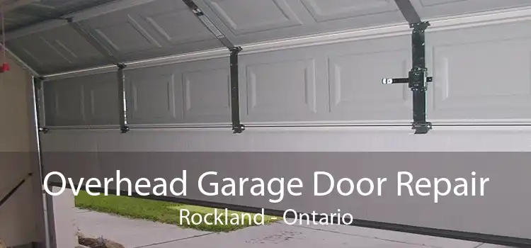 Overhead Garage Door Repair Rockland - Ontario