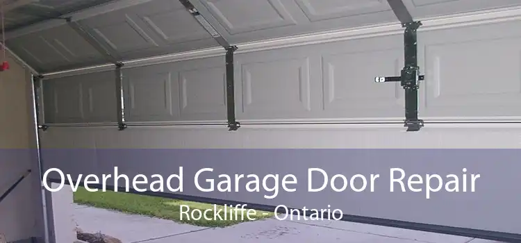 Overhead Garage Door Repair Rockliffe - Ontario