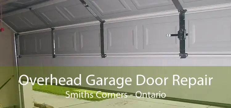 Overhead Garage Door Repair Smiths Corners - Ontario