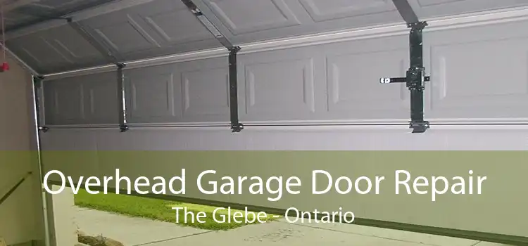 Overhead Garage Door Repair The Glebe - Ontario