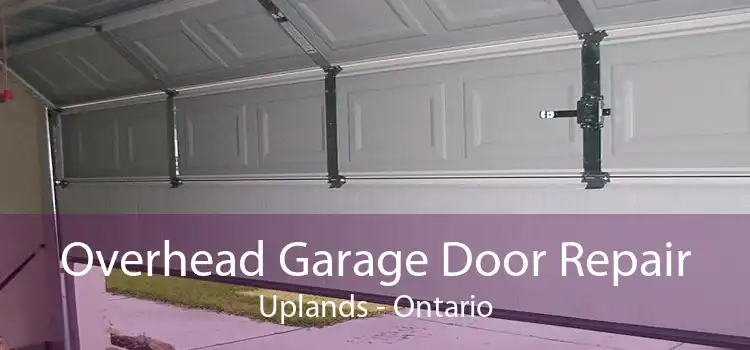 Overhead Garage Door Repair Uplands - Ontario