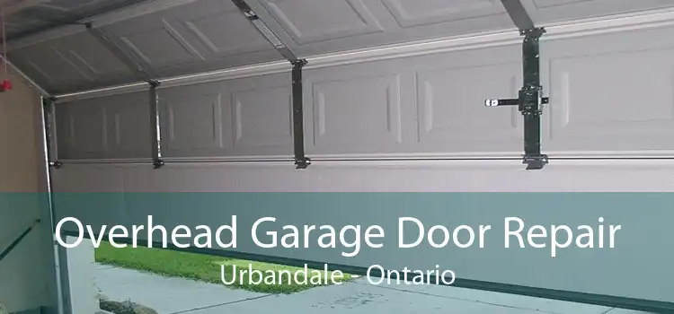 Overhead Garage Door Repair Urbandale - Ontario