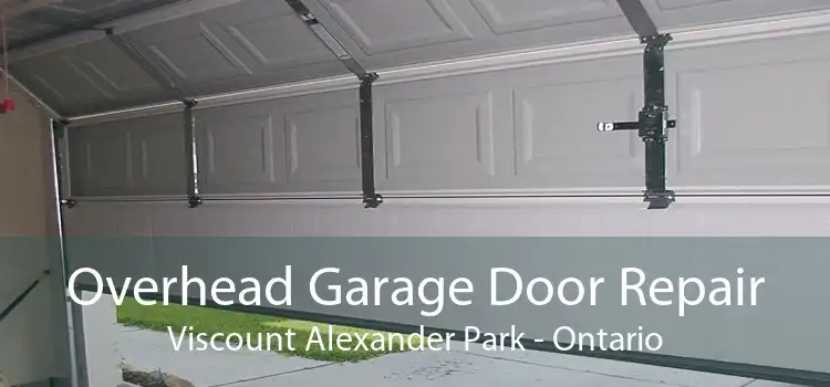 Overhead Garage Door Repair Viscount Alexander Park - Ontario