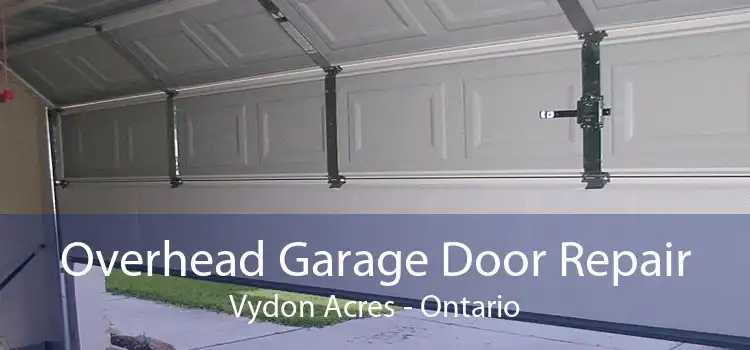 Overhead Garage Door Repair Vydon Acres - Ontario