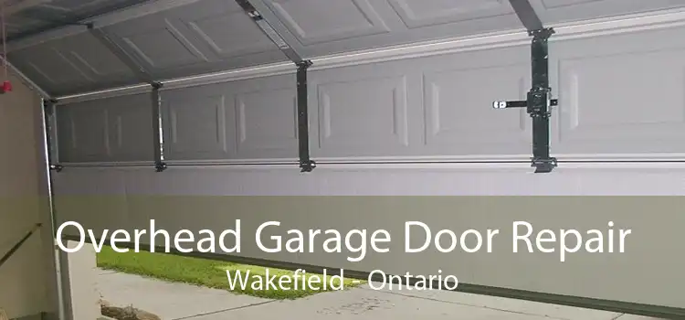 Overhead Garage Door Repair Wakefield - Ontario