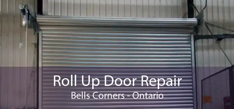 Roll Up Door Repair Bells Corners - Ontario
