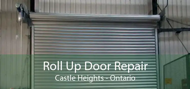 Roll Up Door Repair Castle Heights - Ontario