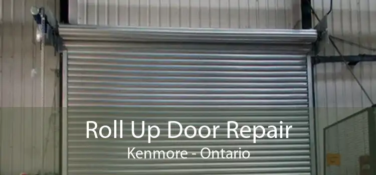 Roll Up Door Repair Kenmore - Ontario
