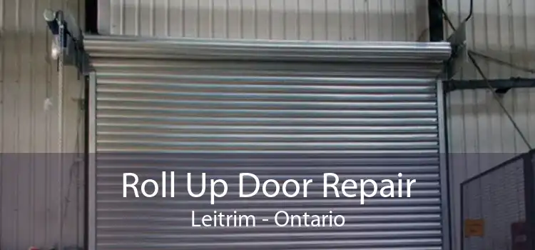 Roll Up Door Repair Leitrim - Ontario
