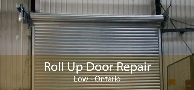 Roll Up Door Repair Low - Ontario