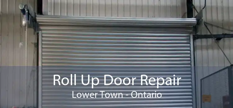 Roll Up Door Repair Lower Town - Ontario